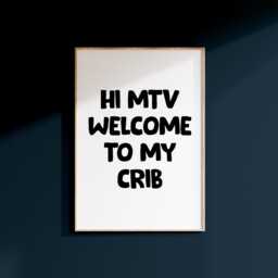 Hi Mtv Welcome To My Crib Print Funny Home Wall Art Decor - thumbnail 2
