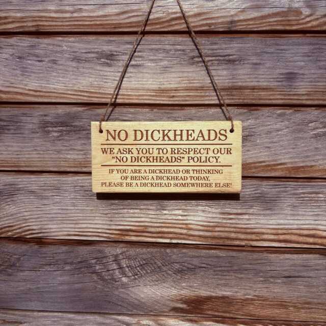 Funny Wooden Sign No Dickheads Policy, Man Cave Bar Decor, Rude Wall Art - image 1