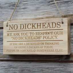Funny Wooden Sign No Dickheads Policy, Man Cave Bar Decor, Rude Wall Art - thumbnail 4