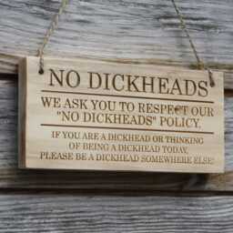 Funny Wooden Sign No Dickheads Policy, Man Cave Bar Decor, Rude Wall Art - thumbnail 3