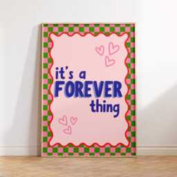 It's A Forever Thing Print - Wall Art Living Room Bedroom Kitchen Bathroom Poster Fun Quotes Bold Quirky Dopamine Typography - thumbnail 3