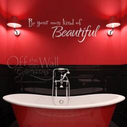 Be Your Own Kind Of Beautiful - Vinyl Wall Words Bedroom Decal Bathroom Teen Art - thumbnail 1