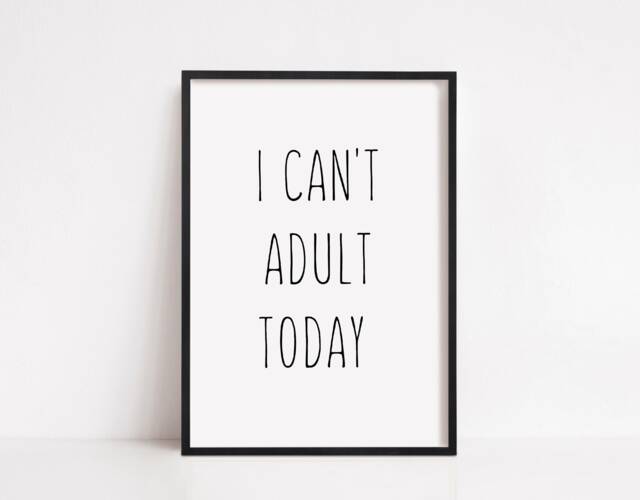 Quote Print - I Can't Adult Today Funny - image 1