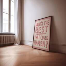 What's The Best That Could Happen Unframed Print - Positive Poster Wall Art Colourful Decor Uplifting Prints Posters - thumbnail 1