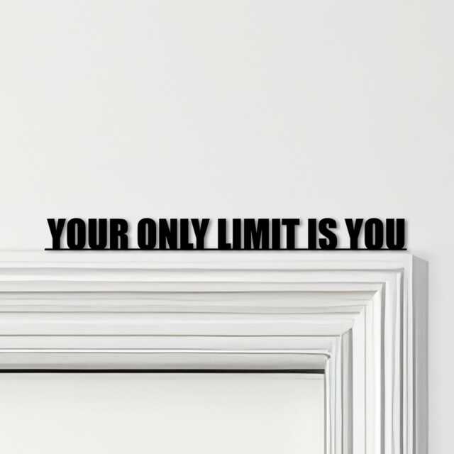 Door Topper Your Only Limit Is You Quote Various Colours Decorative Sign - Novelty Wall Decor, Frame Art, Art - image 1