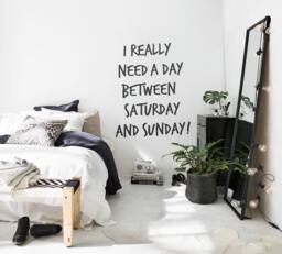 Wall Decal Quote - Need A Day Between Saturday & Sunday Ironic Art, Art Saying Typography, Urban Office-Decor - thumbnail 1
