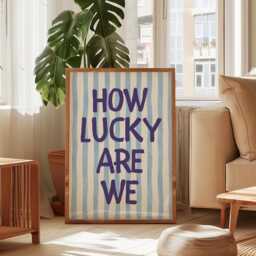 How Lucky Are We Print, Blue Striped, Kitchen Stripey Trendy Aesthetic Home Decor, Cute Positive Quote Gift - thumbnail 3