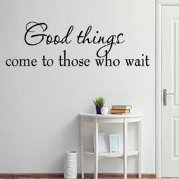Vwaq Good Things Come To Those Who Wait Wall Decal Sayings Patience Quotes - thumbnail 1