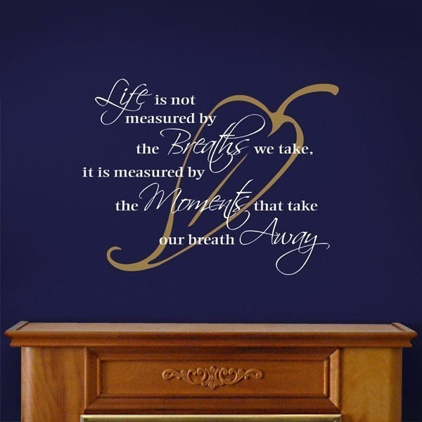Life Is Not Measured By The Breaths We Take, Vinyl Wall Art Decal, Two Colors, Family Room Decor - image 1