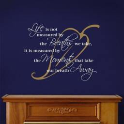 Life Is Not Measured By The Breaths We Take, Vinyl Wall Art Decal, Two Colors, Family Room Decor - thumbnail 1