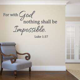 For With God Nothing Shall Be Impossible. Luke 127 Vinyl Wall Decal - thumbnail 2