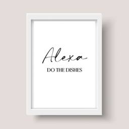 Alexa Do The Dishes Print - Kitchen Prints Wall Shelf Decor - thumbnail 2
