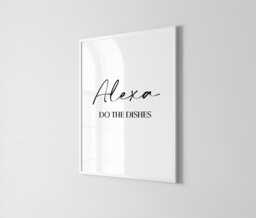 Alexa Do The Dishes Print - Kitchen Prints Wall Shelf Decor - thumbnail 1