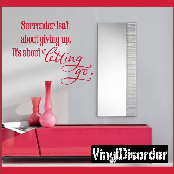 Surrender Isn't About Giving Up Its Letting Go - Vinyl Wall Decal Quotes Sticker In041Surrenderiiiet - image 1