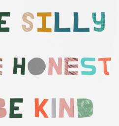 Be Silly, Honest, Kind - Children's Wall Art, Bedroom, Playroom - Nursery Decor, Prints For Office, Teenager Print, Fun Child's Print - thumbnail 3