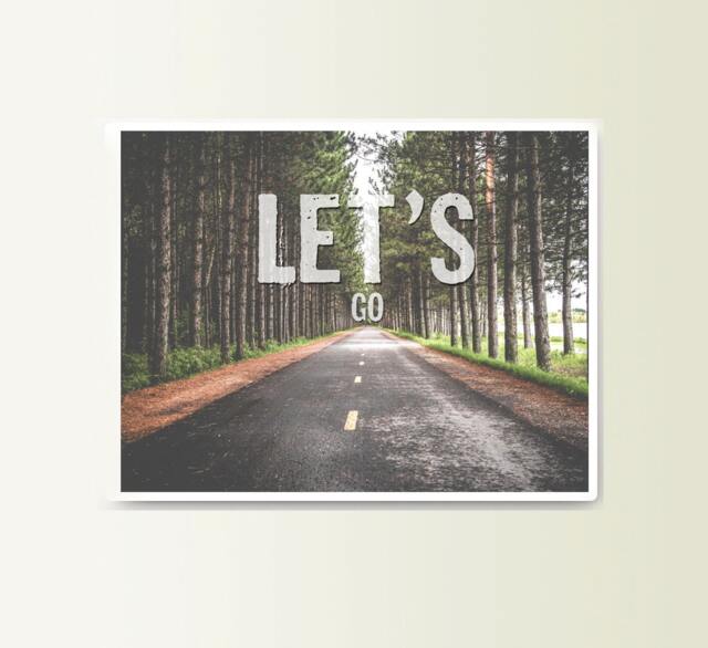 Lets Go Art Typograhy Inspirational Quote Metal Wall Fine Prints, Sign Tin