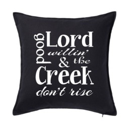 Good Lord Willing Creek Don't Rise 18 Or 20 Inch Southern Pillow Cover - thumbnail 4