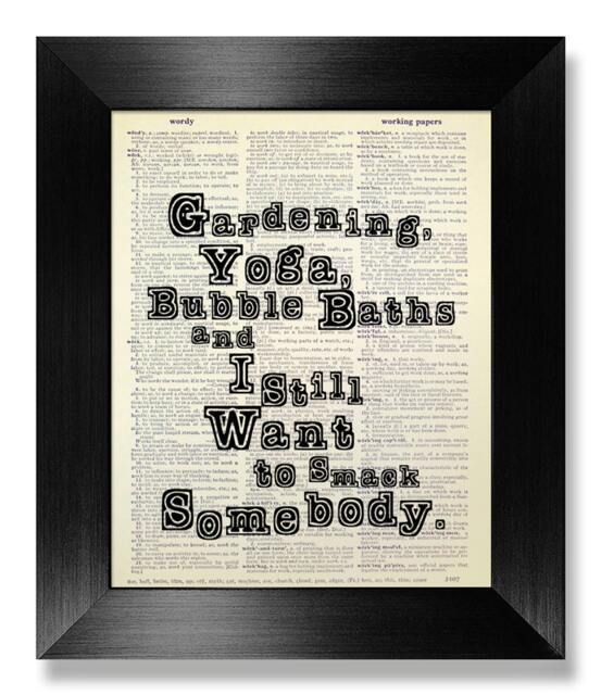 Bathroom Decor Wall Art Quote Print Typographic Poster, Funny Gift Man Women, Gardening, Yoga, Bubble Baths & I Still Want To Smack Somebody