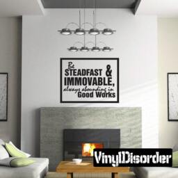 Be Steadfast & Immovable, Always Abounding Good Works - Vinyl Wall Decal Quotes Sticker Cl003Besteadfastiiet - thumbnail 1