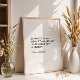 It Would Be So Nice If Something Made Sense For A Change Print - Lewis Carroll Quote Literary Wall Art Book Lover Gift Unframed - thumbnail 2