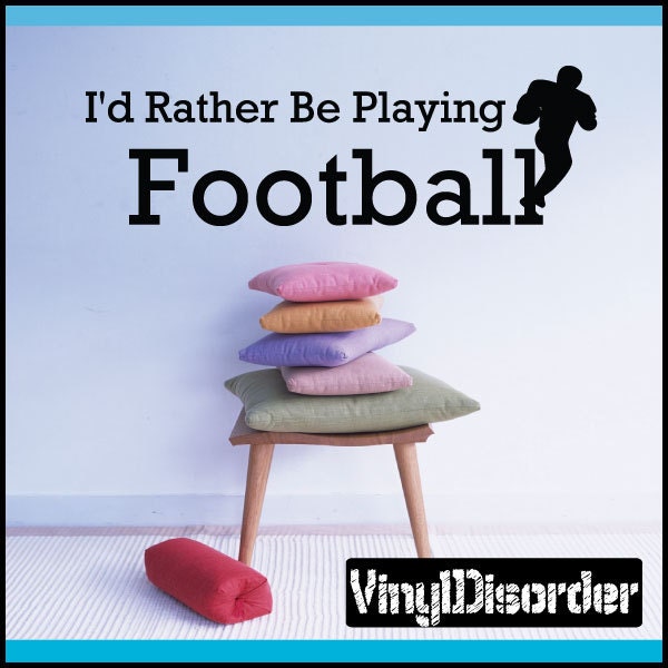Id Rather Be Playing Football - Vinyl Wall Decal Quotes Sticker S008Et - image 1