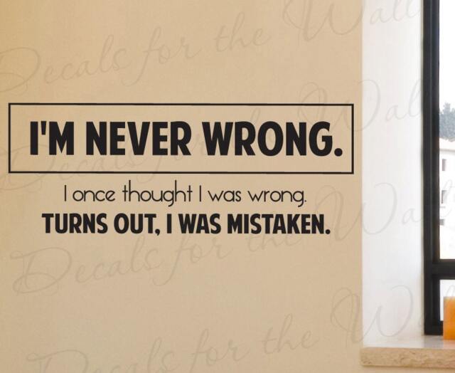 I'm Never Wrong Inspirational Teacher Funny Adhesive Vinyl Large Wall Decal Decoration Quote Lettering Decor Saying Sticker Art J76 - image 1