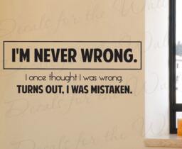 I'm Never Wrong Inspirational Teacher Funny Adhesive Vinyl Large Wall Decal Decoration Quote Lettering Decor Saying Sticker Art J76 - thumbnail 1