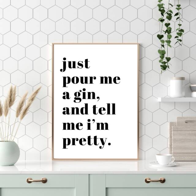 Funny Kitchen Print, Pour Me A Gin & Tell I Look Pretty, Typography Gin Quote Bar Sign, Gifts - image 1