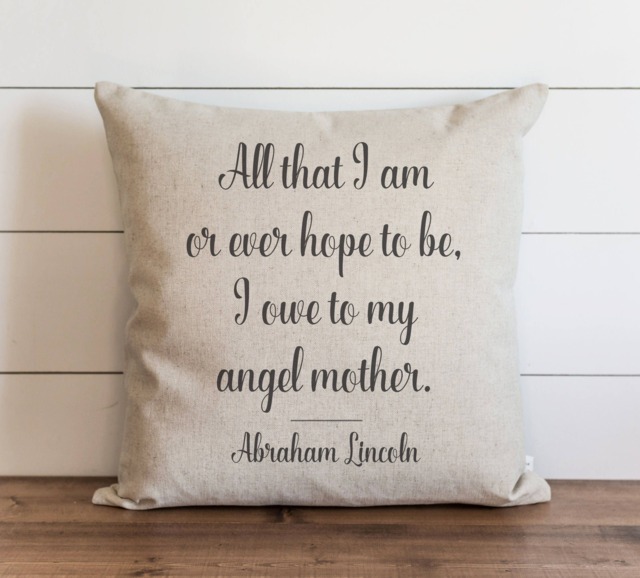 Mother's Day Gift // All That I Am 20 X Pillow Cover Abraham Lincoln Quote Throw Cushion For Her Sentimental - image 1