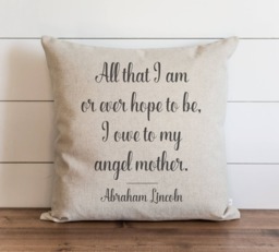 Mother's Day Gift // All That I Am 20 X Pillow Cover Abraham Lincoln Quote Throw Cushion For Her Sentimental - thumbnail 1