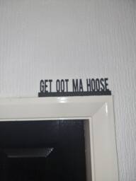 Get Oot Ma Hoose Door Topper, Shelf Decor, Wall Quirky Home Interior Gift, Door Decoration - thumbnail 1