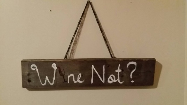 Wine Not?/Decorative Sign Wall Hanging Recycled Reused Upcycled Wood Rustic Look Gift Idea Kitchen Home Decor Hand Painted - image 1