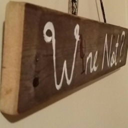 Wine Not?/Decorative Sign Wall Hanging Recycled Reused Upcycled Wood Rustic Look Gift Idea Kitchen Home Decor Hand Painted - thumbnail 3