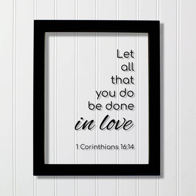 1 Corinthians 1614 - Let All That You Do Be Done in Love Floating Quote Scripture Frame Bible Verse Christian Decor Wall Art - image 1