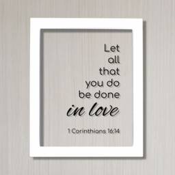 1 Corinthians 1614 - Let All That You Do Be Done in Love Floating Quote Scripture Frame Bible Verse Christian Decor Wall Art - thumbnail 2
