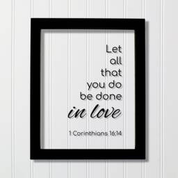 1 Corinthians 1614 - Let All That You Do Be Done in Love Floating Quote Scripture Frame Bible Verse Christian Decor Wall Art - thumbnail 1