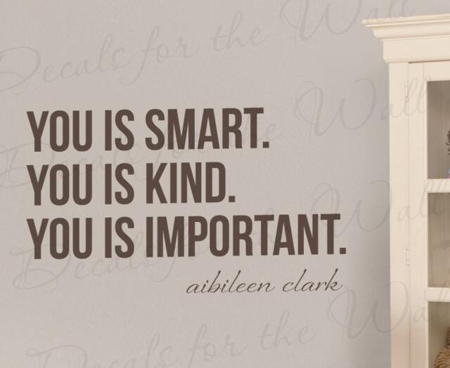 You Is Smart Kind Important Aibileen Clark The Help Confidence Happiness Love Wall Quote Sticker Vinyl Decal Art Decor A76 - image 1