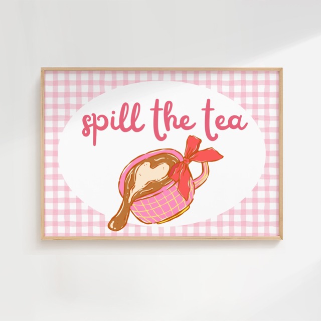 Spill The Tea - Home Print Wall Decor Quirky Kitchen Prints