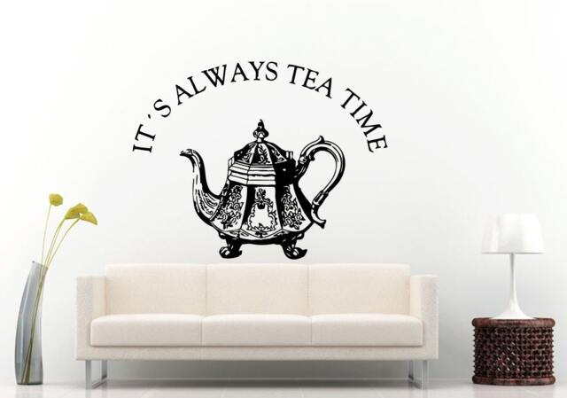 It's Always Tea Time Pot Adventures in Wonderland Fantasy Magic Quote Saying Wall Decal Vinyl Sticker Mural Room Decor L1322 - image 1
