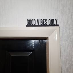 Good Vibes Only Door Topper, Shelf Decor, Wall Quirky Home Interior Gift, Door Decoration - thumbnail 1