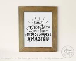 Create Printable File, Something Ridiculously Amazing Diy Print, Craft Room Wall Art, Graphic Overlay, Be Creative - thumbnail 1