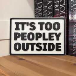 Funny Introvert Shelf Sign - It's Too Peopley Outside Antisocial Wall Decor - thumbnail 1