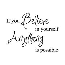 If You Believe in Yourself Anything Is Possible Wall Decal - Quote Decal Art Decor 116 - thumbnail 3