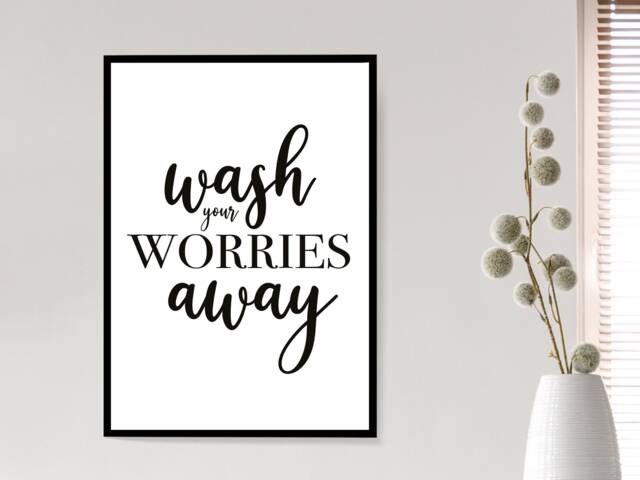 Wash Your Worries Away - Wall Print Bathroom Home Gift Bespoke Poster A5 A4 A3 Framed - image 1