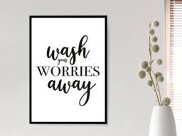 Wash Your Worries Away - Wall Print Bathroom Home Gift Bespoke Poster A5 A4 A3 Framed - thumbnail 1