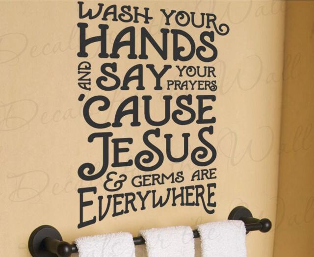 Wash Your Hands Say Prayer Because Jesus & Germs Are Everywhere Bathroom Restroom Home Kitchen Room God Wall Decal Vinyl Art Q80 - image 1