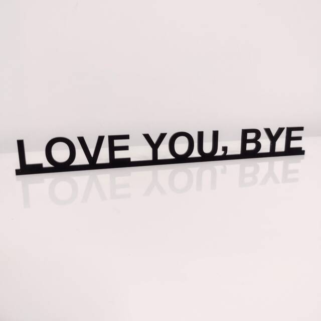 Love You, Bye Door Sign, Topper, Shelf Decor, Frame Art, Wall Novelty Sign Gift For Him Her - image 1