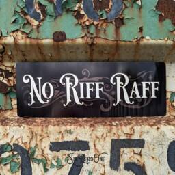 No Riff Raff - Brushed Metal Sign Horizontal Vintage Worn Rusty Look Print Silver Black Bronze Party Plaque - thumbnail 2