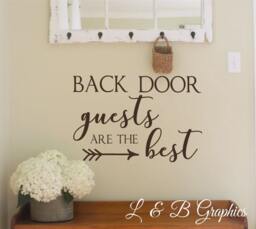 Back Door Guests Are The Best-Vinyl Wall Decal-Vinyl Quotes-Mud Room - Entry Way - Home Decor - Decor - thumbnail 1