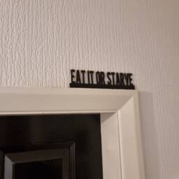 Eat It Or Starve Door Topper, Shelf Decor, Wall Quirky Home Interior Gift, Door Decoration - thumbnail 2